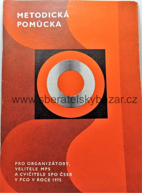 Metodická pomůcka pro organizátory, velitele MPS a civčitele SPO ČSSR v PCO v roce 1975