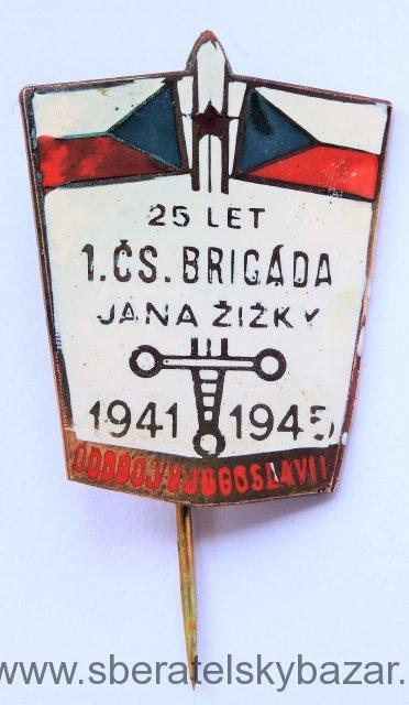 Odznak 1. ČS. BRIGÁDA JANA ŽIŽKY 1941 - 1945 - Odboj v Jugoslavii - 25 let