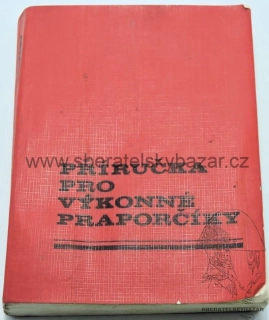 Originál Příručka pro výkonné praporčíky - Staršiny rot - Uniformy, výstroj